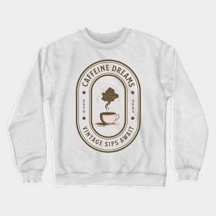 Caffeine Dramas - Coffee Addict Apparel Crewneck Sweatshirt